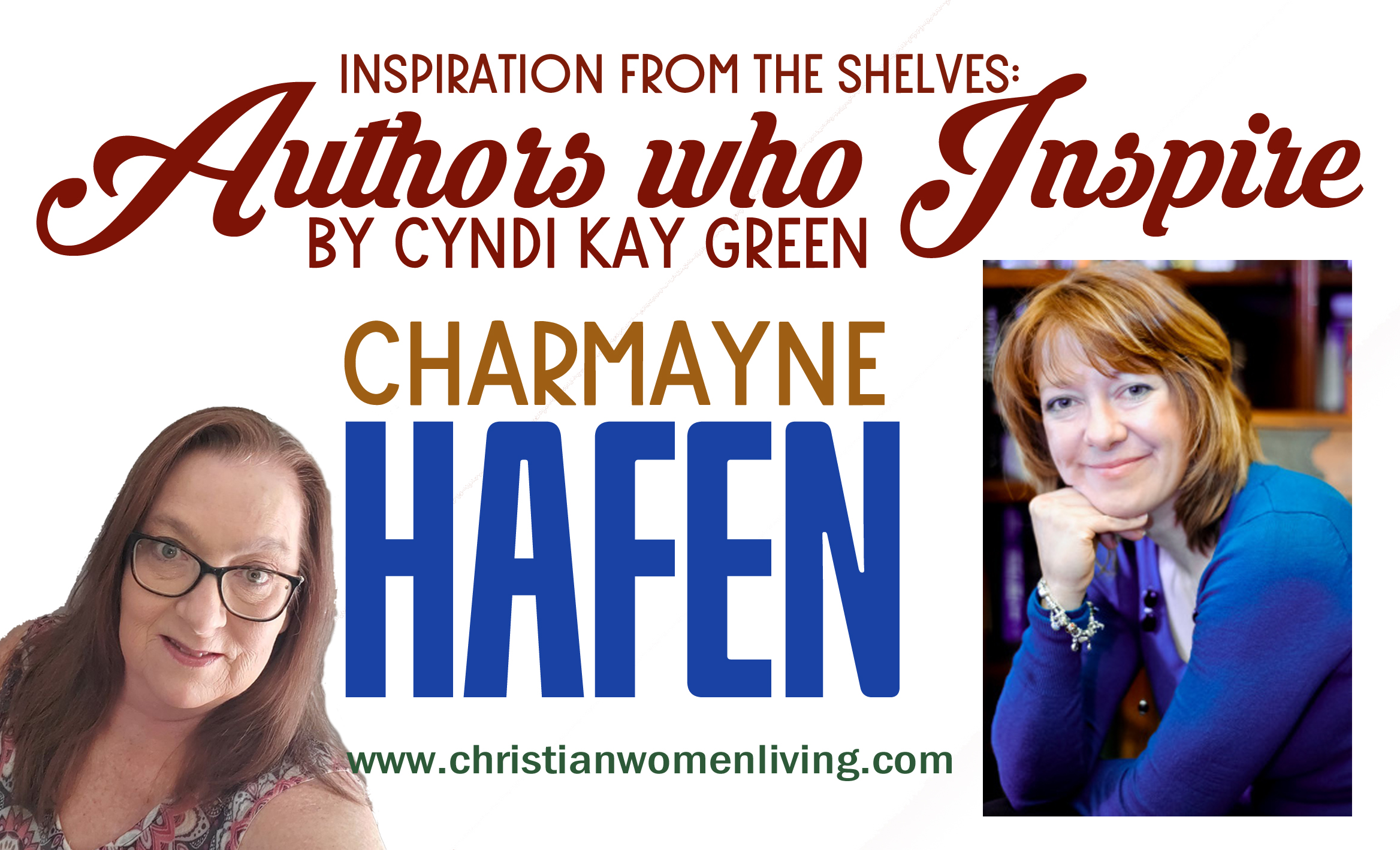 Meeting Inspiring Authors: Charmayne Hafen - Christian Women Living ...